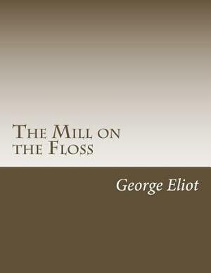 The Mill on the Floss by George Eliot