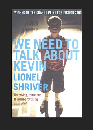 We Need to Talk about Kevin by Lionel Shriver