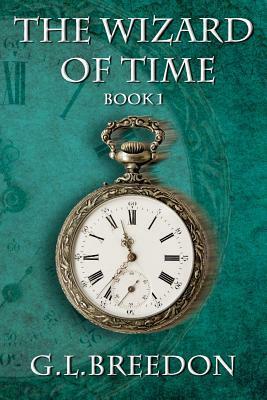 The Wizard of Time by G.L. Breedon