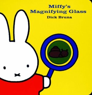 Miffy's Magnifying Glass by Dick Bruna