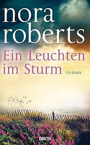 Ein Leuchten im Sturm by Nora Roberts