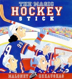 The Magic Hockey Stick by Felicia Zekauskas, Peter Maloney