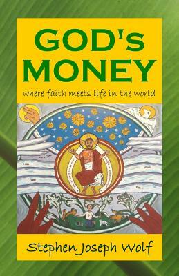 God's Money by Stephen Joseph Wolf