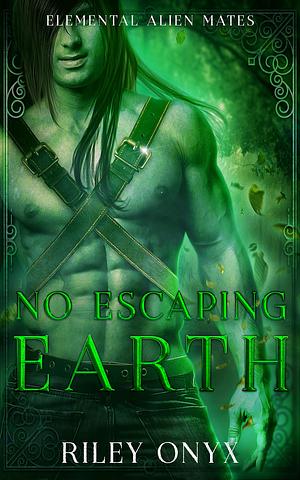 No Escaping Earth: sci fi alien warlord romance by Riley Onyx