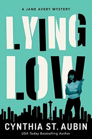 Lying Low (Jane Avery Mysteries #2) by Cynthia St. Aubin