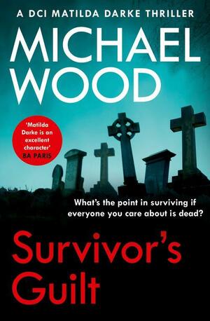 Survivor's Guilt by Michael Wood
