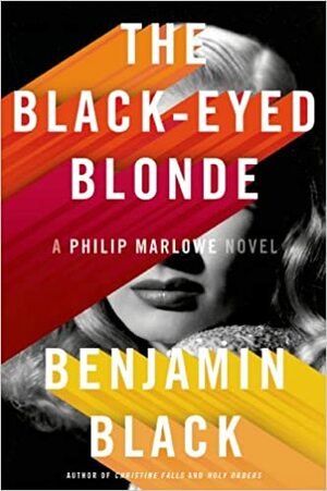 The Black-Eyed Blonde by Benjamin Black