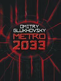 Metro 2033 by Dmitry Glukhovsky