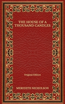 The House of a Thousand Candles - Original Edition by Meredith Nicholson