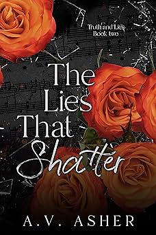 The Lies That Shatter by A.V. Asher