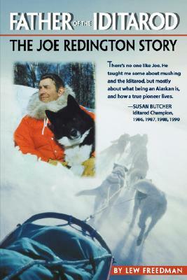 Father of the Iditarod by Lew Freedman