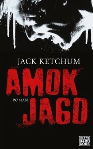 Amokjagd by Jack Ketchum