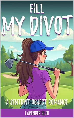 Fill My Divot by Lavender Bleu