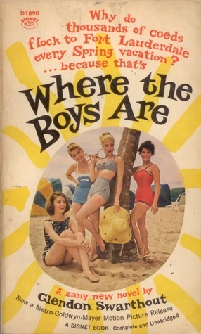 Where the Boys Are by Glendon Swarthout