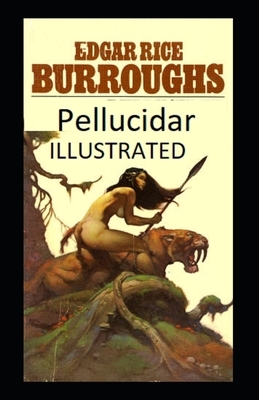 Pellucidar Illustrated by Edgar Rice Burroughs