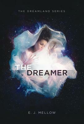 The Dreamer by E.J. Mellow