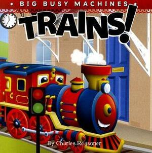 Trains! by Charles Reasoner