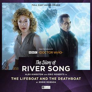 The Diary of River Song: The Lifeboat and the Deathboat by Eddie Robson