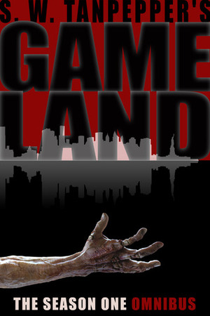 GAMELAND: Season One by Saul W. Tanpepper