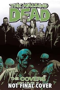 The Walking Dead: The Covers Volume 2 by Charlie Adlard, Robert Kirkman