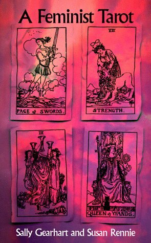 A Feminist Tarot by Sally Miller Gearhart, Susan Rennie