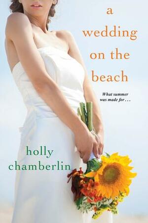 A Wedding on the Beach by Holly Chamberlin