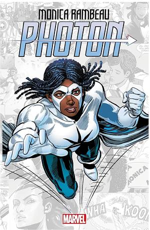 Monica Rambeau: Photon by Kelly Sue DeConnick, Roger Stern, Christopher Sebela, Wayne McDuffie