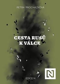 Cesta Rusů k válce by Petra Procházková