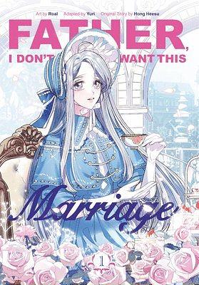 Father, I Don't Want This Marriage, Vol. 1 by Heesu Hong, Yuri