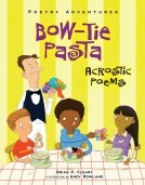 Bow-Tie Pasta: Acrostic Poems by Brian P. Cleary