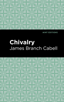 Chivalry by James Branch Cabell