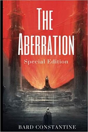 The Aberration: Special Edition by Bard Constantine