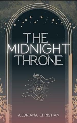 The Midnight Throne  by Audriana Christian