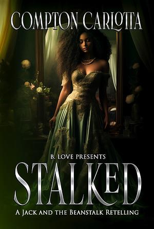 Stalked by Compton Carlotta