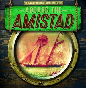 Aboard the Amistad by Caitie McAneney