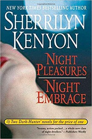 Night Pleasures/Night Embrace by Sherrilyn Kenyon