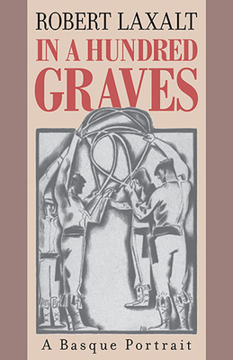 In a Hundred Graves: A Basque Portrait by Robert Laxalt