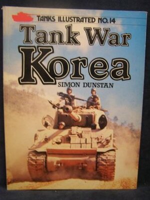 Tank War Korea (Tanks Illustrated) by Simon Dunstan