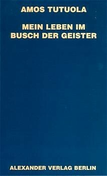 Mein Leben im Busch der Geister by Amos Tutuola