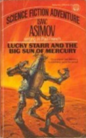Lucky Starr and the Big Sun of Mercury by Isaac Asimov