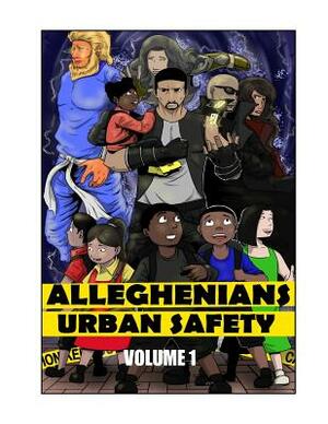 Alleghenians: Urban Safety by Romoulous Malachi