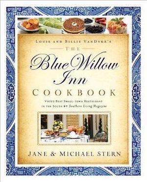 The Blue Willow Inn Cookbook: The Ultimate Guide to Southern Hospitality and Home Cooking by Jane Stern, Michael Stern, Michael Stern