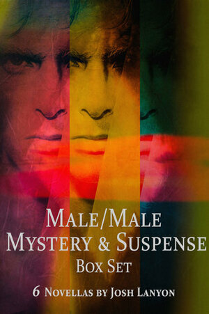 Male/Male Mystery and Suspense Box Set: 6 Novellas by Josh Lanyon