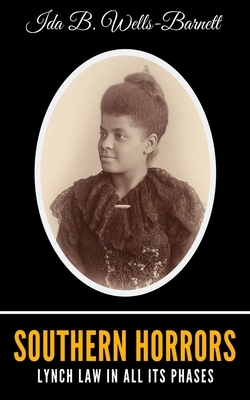 Southern Horrors: Lynch Law In All Its Phases by Ida B. Wells-Barnett
