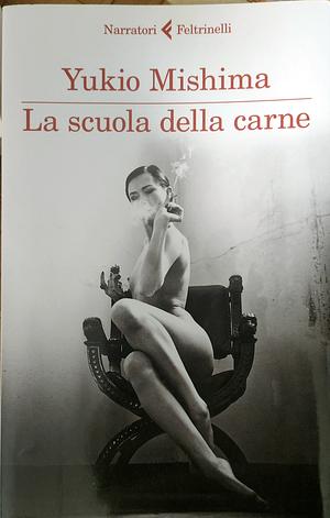 La scuola della carne by Yukio Mishima