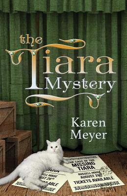 The Tiara Mystery by Karen Meyer