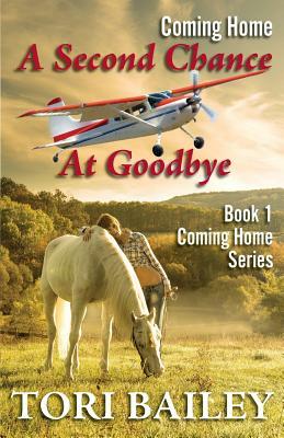 Coming Home: A Second Chance at Goodbye by Tori Bailey