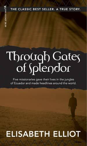 Through Gates of Splendor by Elisabeth Elliot