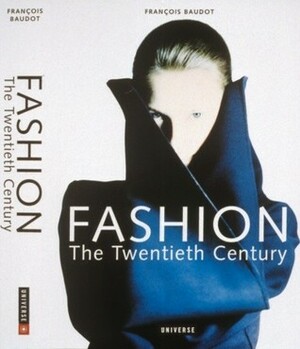 Fashion: The Twentieth Century by François Baudot