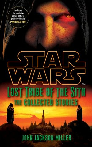 Star Wars Lost Tribe of the Sith: The Collected Stories by John Jackson Miller